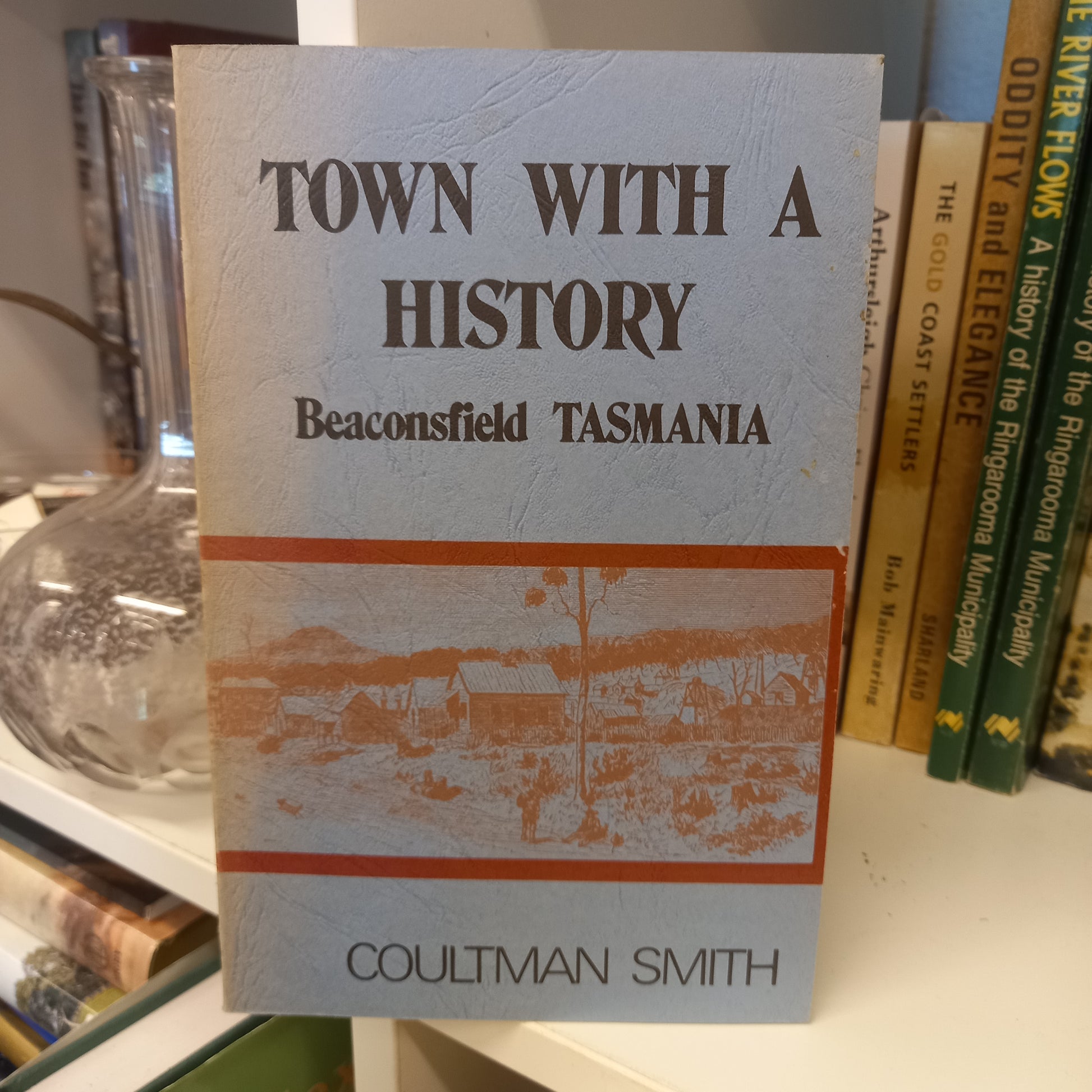 Town with a history Beaconsfield Tasmania by Coultman Smith-Books-Tilbrook and Co