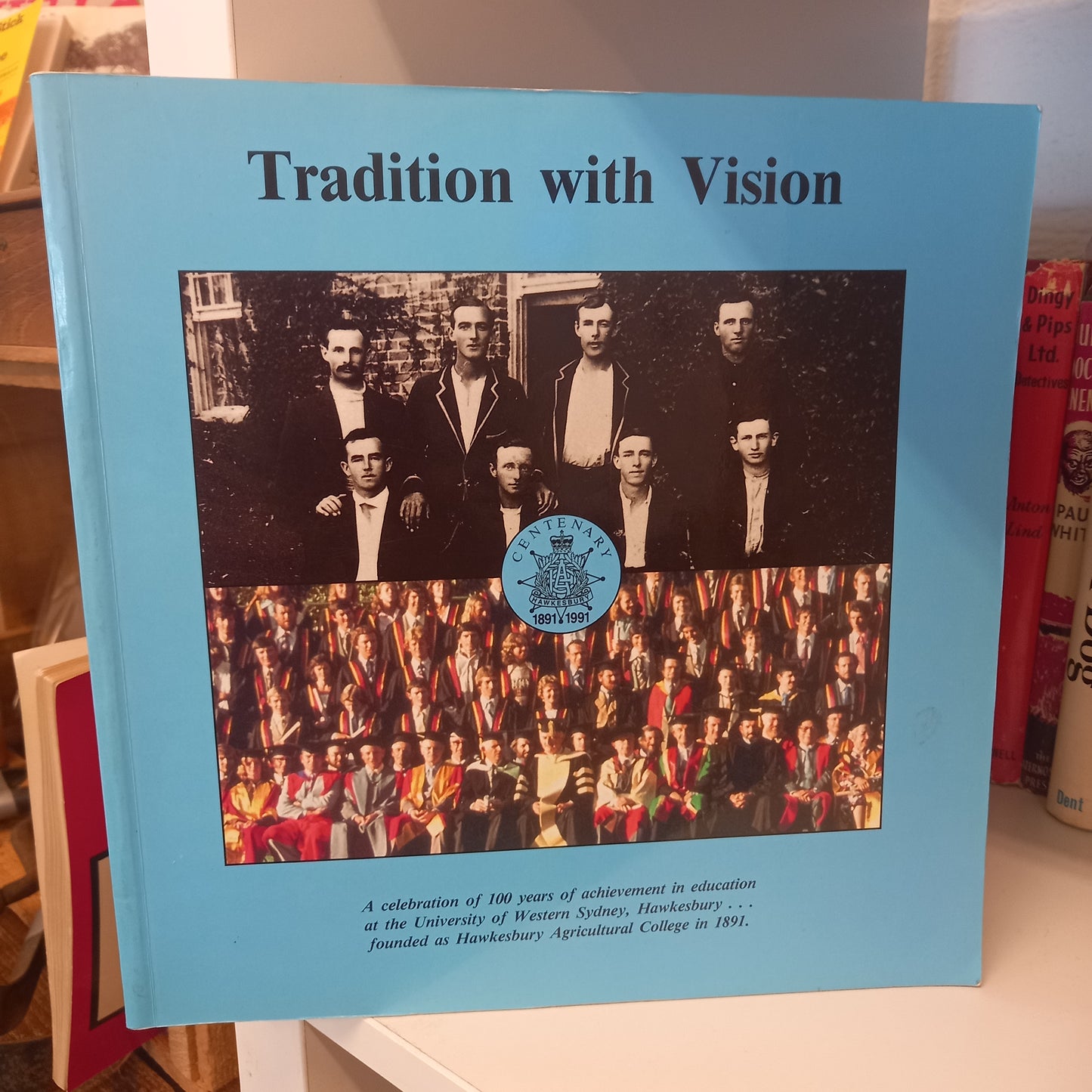 Tradition with Vision: A Celebration of 100 Years Of Achievement in Eduation at the University of Western Sydney, Hawkesbury-Book-Tilbrook and Co