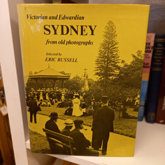 Victorian and Edwardian Sydney from Old Photographs – by Eric Russell (1975)-Book - Australian Social History-Tilbrook and Co