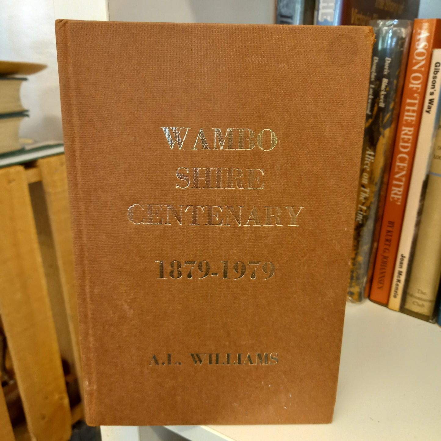 Wambo Shire centenary 1879-1979 by A.L. Williams-Books-Tilbrook and Co