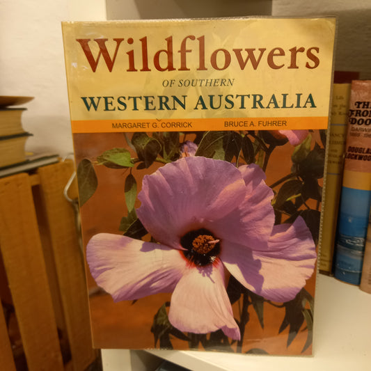 Wildflowers of Southern Western Australia by Margaret G Corrick, Bruce A Fuhrer-Books-Tilbrook and Co