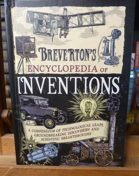 Breverton's Encyclopedia of Inventions by Terry Breverton (2012) – Scientific & Technological Breakthroughs-Illustrated Reference Book-Tilbrook and Co