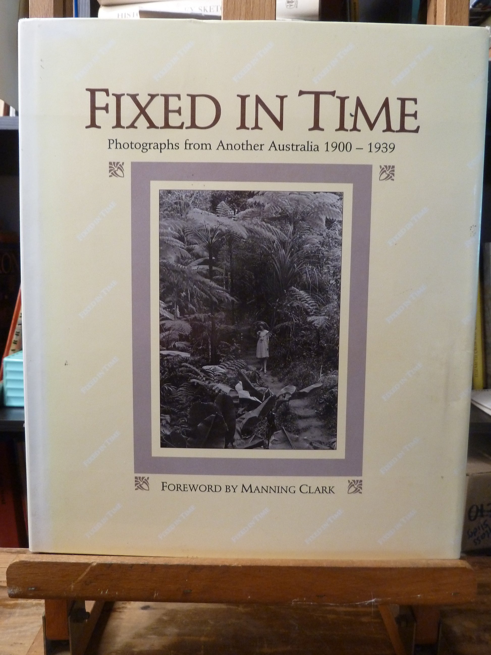 Fixed in time Photographs from another Australia, 1900-1939 by Phillip Derriman-Book-Tilbrook and Co
