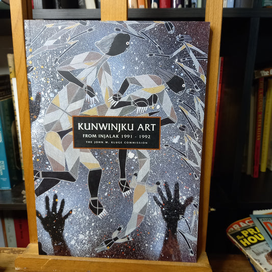 Kunwinjku Art from Injalak, 1991–1992: The John W. Kluge Commission – Edited by Christine Adrian Dyer-Indigenous Art Catalogue / Cultural Heritage-Tilbrook and Co
