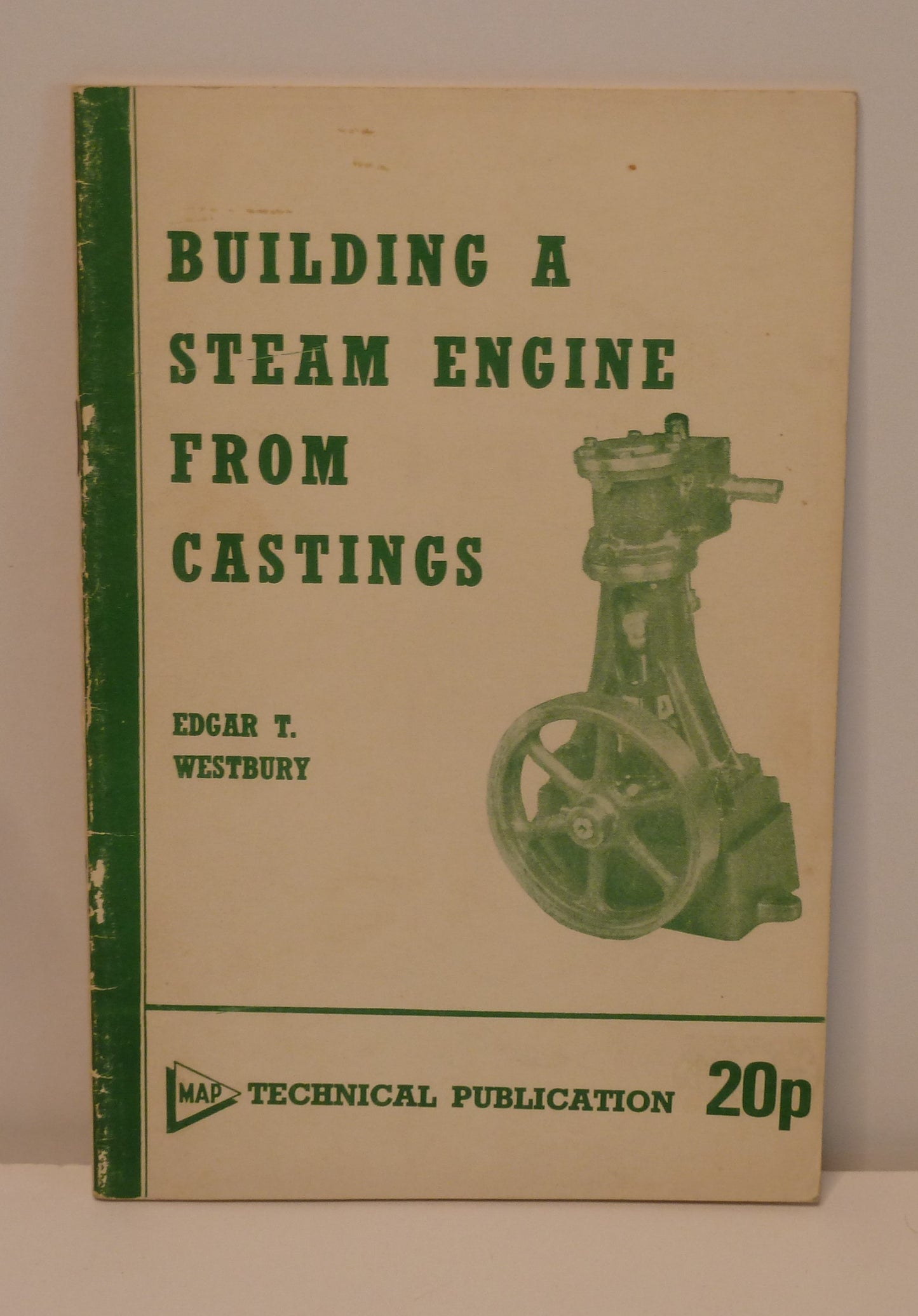 Building a Steam Engine from Castings by Edgar T. Westbury – 1970 – MAP Technical Publication-Vintage Engineering Book-Tilbrook and Co