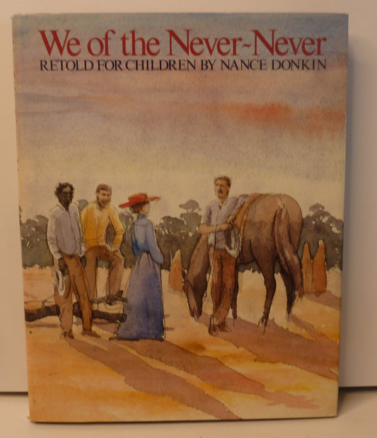 We of the Never-Never Retold for Children by Nance Donkin, Illustrated by Elizabeth Honey (1983, Hardcover)-Australian Children's History / Retelling-Tilbrook and Co