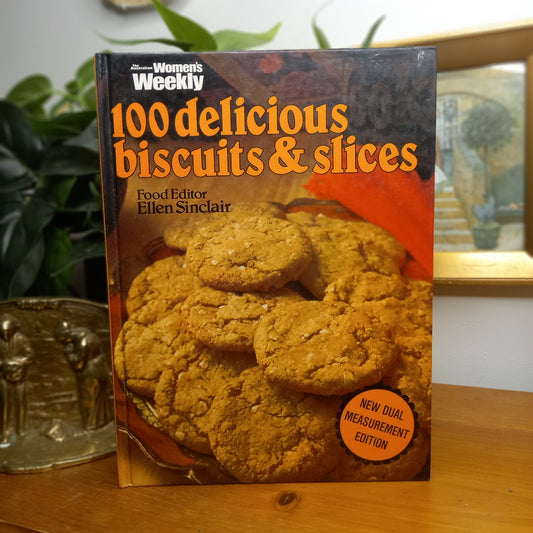 The Australian Women’s Weekly: 100 Delicious Biscuits and Slices – Edited by Ellen Sinclair (1984)-Vintage Cookbook-Tilbrook and Co