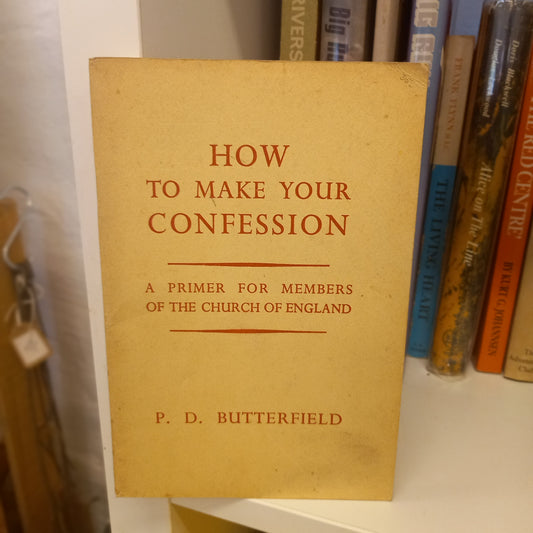 How to Make Your Confession: A Primer for Members of the Church of England by P. D. Butterfield (1964, Booklet)-Booklet – Anglican Devotion / Religious Instruction-Tilbrook and Co