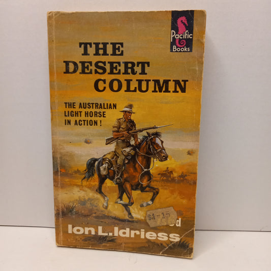 The Desert Column The Australian Light Horse in Action by Ion L. Idriess-Book-Tilbrook and Co