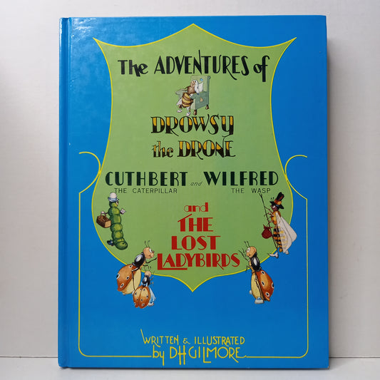 The Adventures of Drowsy the Drone, Cuthbert and Wilfred and The Lost Ladybirds by D.H.Gilmore-Book-Tilbrook and Co