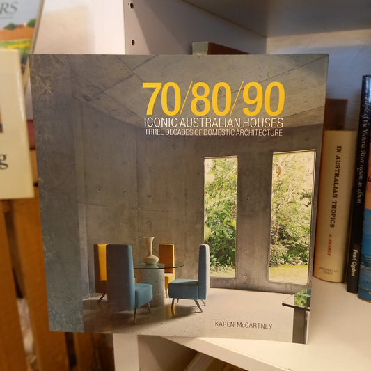 70/80/90 Iconic Australian Houses: Three Decades of Domestic Architecture by Karen McCartney (Revised Edition)-Book - Australian Architecture / Interior Design / Modernist Homes-Tilbrook and Co