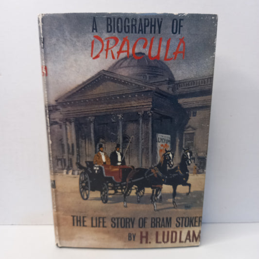 A Biography of Dracula, the Life Story of Bram Stoker by H Ludlam-Book-Tilbrook and Co