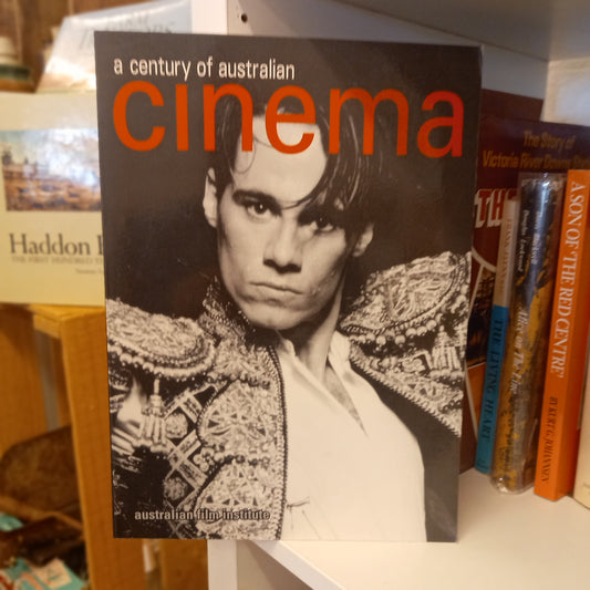 A Century of Australian Cinema – Edited by James Sabine for the Australian Film Institute-Book - Australian Film History / Cinema Studies / Illustrated Reference-Tilbrook and Co