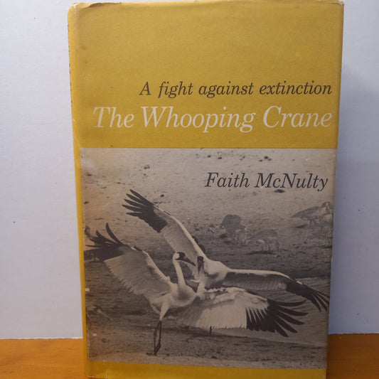 A Fight Against Extinction: The Whooping Crane By Faith McNulty