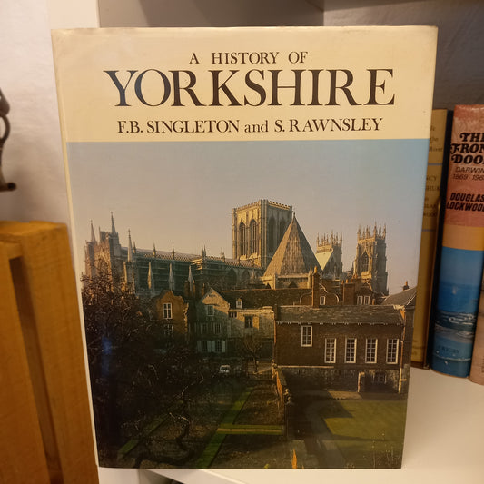 A History of Yorkshire by Fred Singleton and Stuart J Rawnsley-Books-Tilbrook and Co