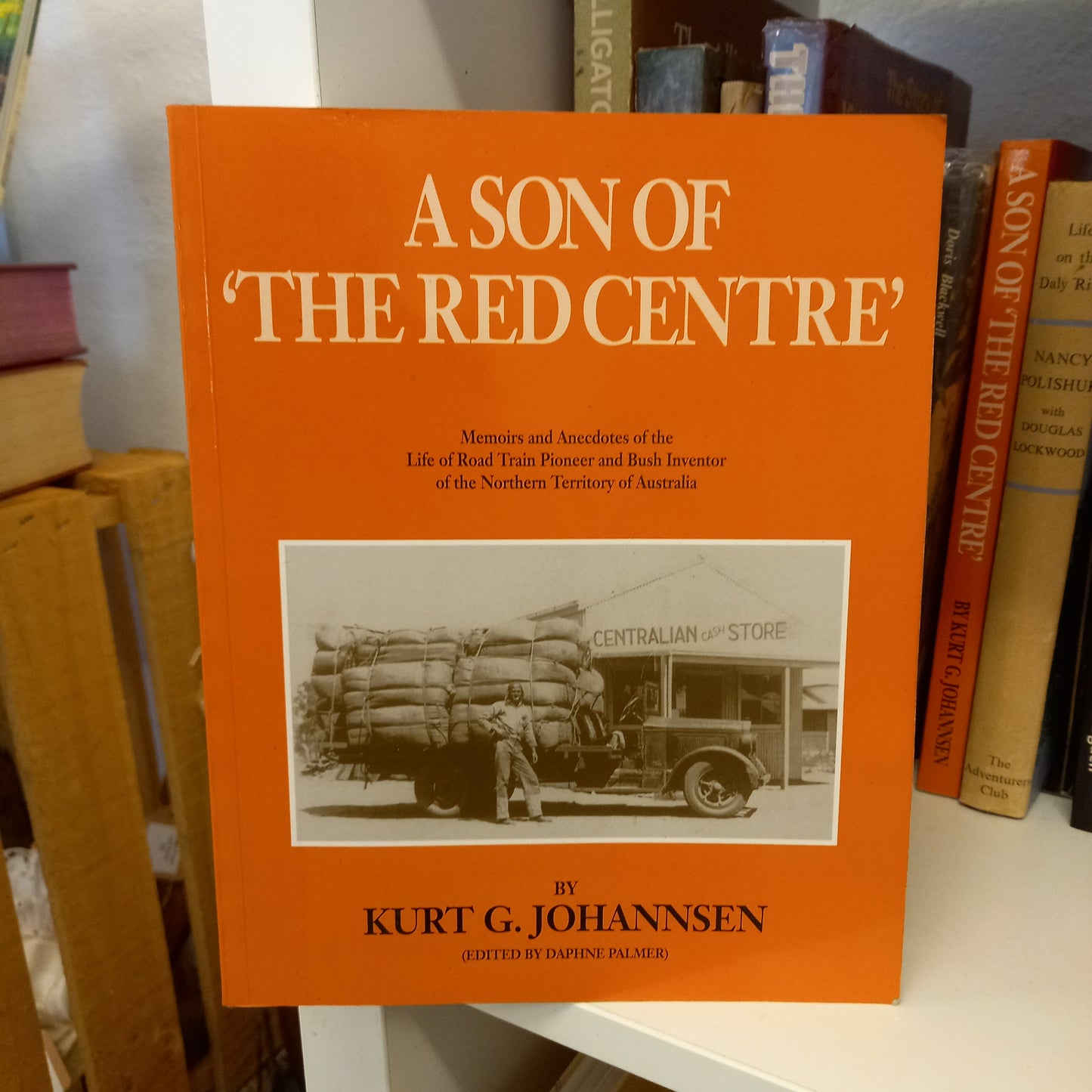 A Son of 'The Red Centre' by Kurt G. Johannsen, edited by Daphne Palmer (1993, Revised Edition Softcover)-Book - Memoir / Outback history / Transport and innovation biography-Tilbrook and Co