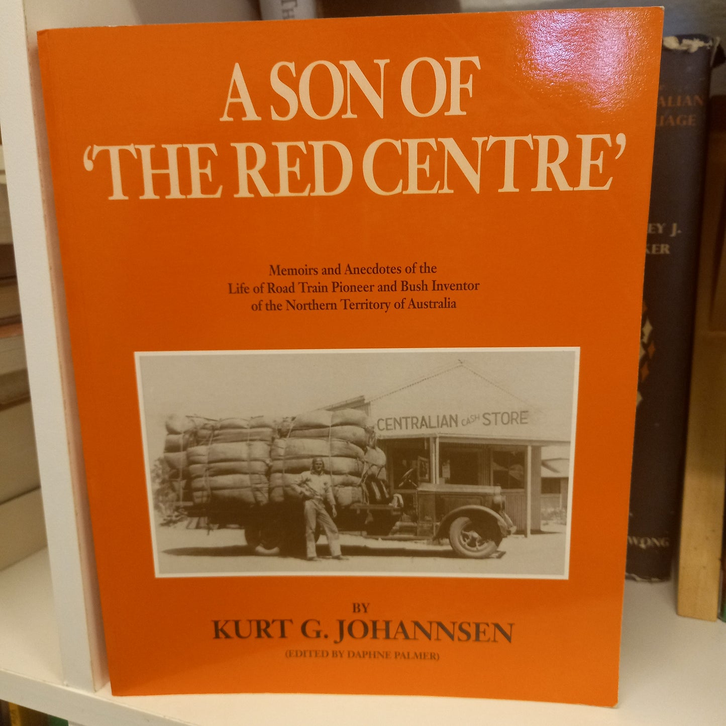 A Son of the "Red Centre" by Kurt G. Johannsen-Book-Tilbrook and Co