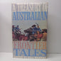 A Treasury of Australian Frontier Tales Edited by Bill Wannan-Book-Tilbrook and Co