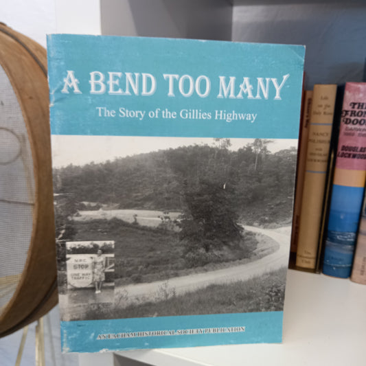 A bend too many the story of the Gillies Highway researched and compiled by Henry and Elaine Tranter-Book-Tilbrook and Co