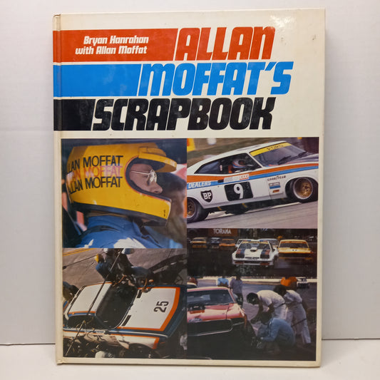 Allan Moffats scrapbook by Bryan Hanrahan with Allan Moffat-Book-Tilbrook and Co