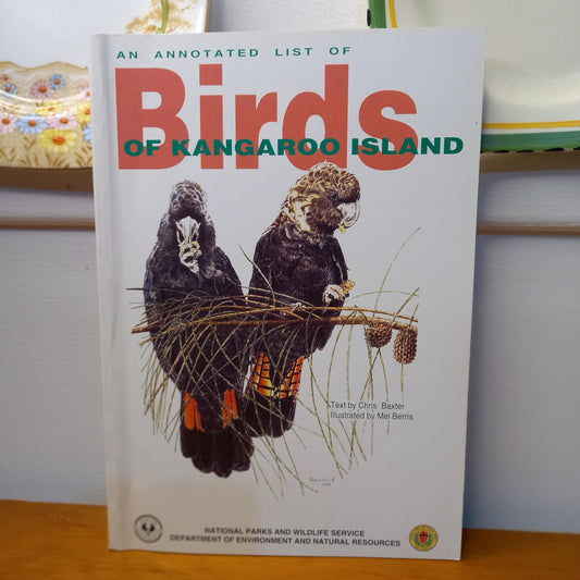 An Annotated List of Birds of Kangaroo Island by Chris Baxter-Book-Tilbrook and Co