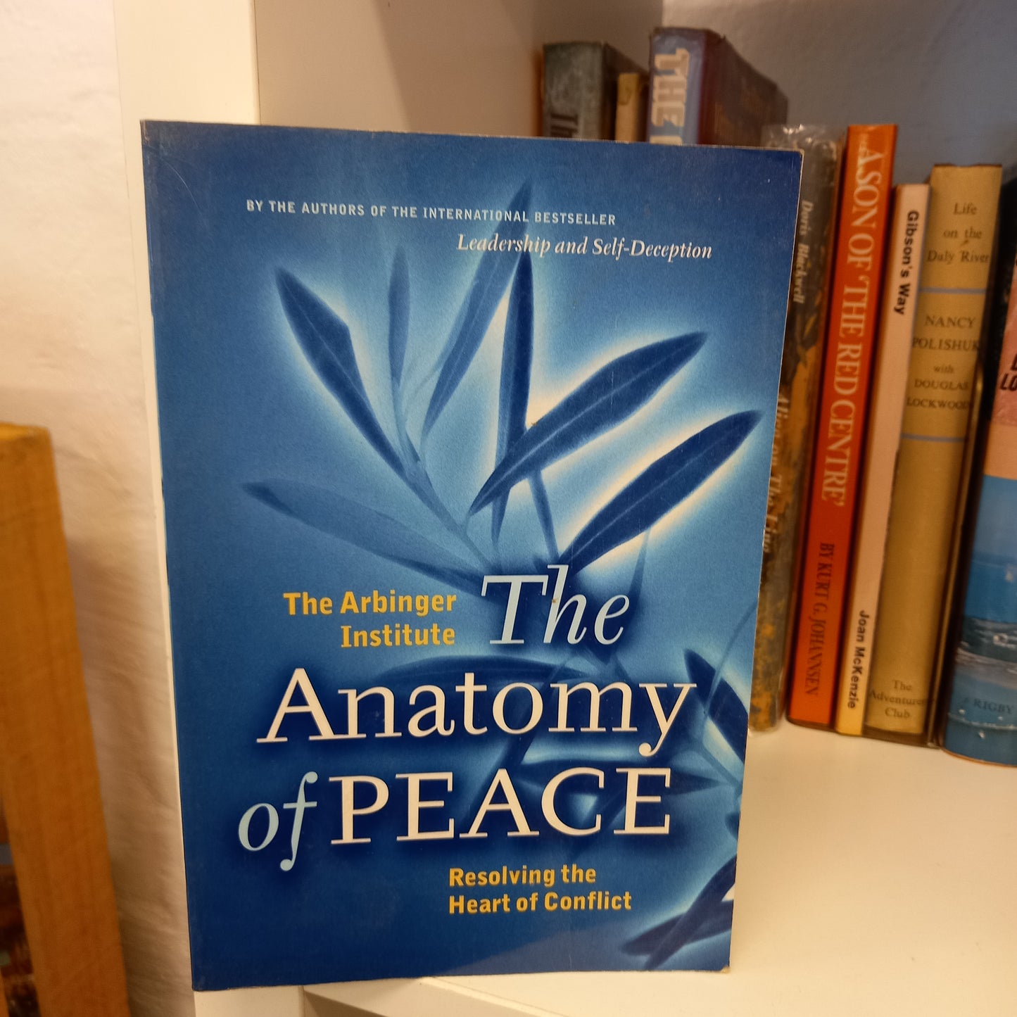 Anatomy of Peace: Resolving the Heart of Conflict by Institute Arbinger-Books-Tilbrook and Co