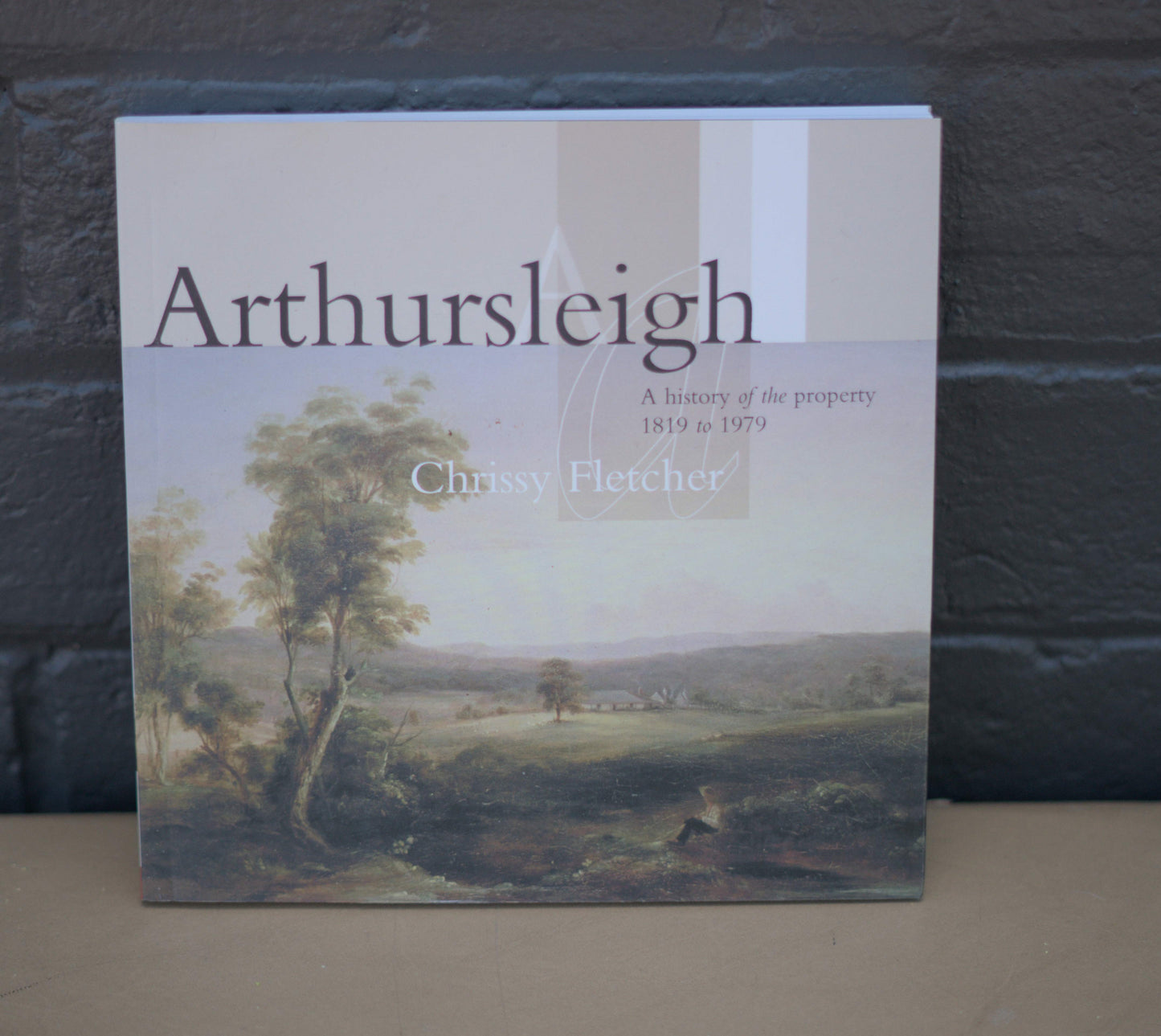 Arthursleigh A History Of The Property by Chrissy Fletcher-Books-Tilbrook and Co