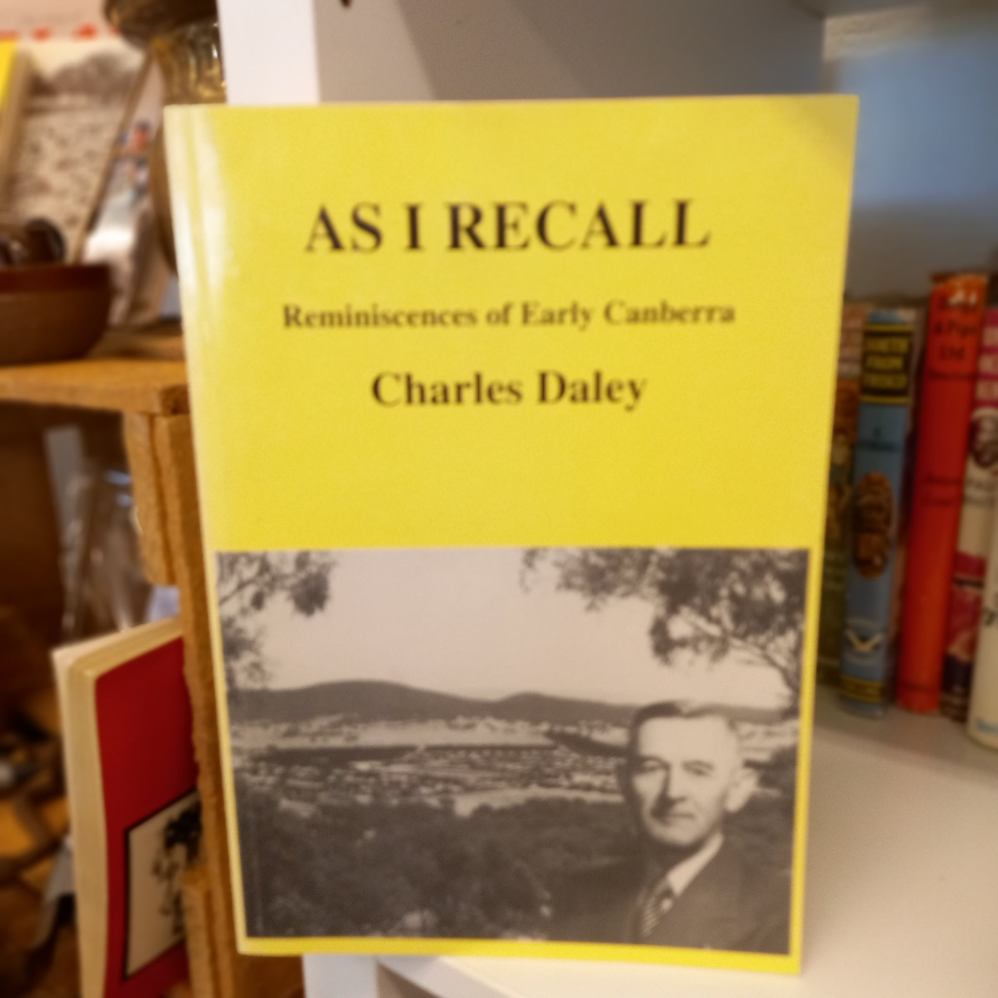 As I recall: Reminiscences of early Canberra by Charles Daley-Books-Tilbrook and Co