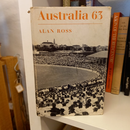 Australia 63 by Alan Ross (1963, Hardcover)-Book - Sports journalism / Cricket history / Travel memoir-Tilbrook and Co