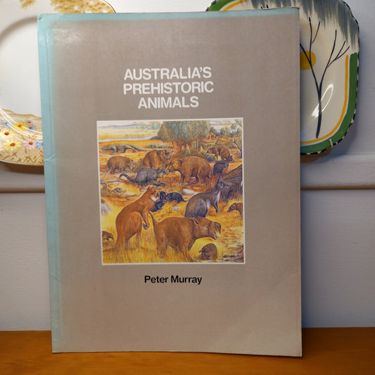 Australia's prehistoric animals by Peter Murray-Book-Tilbrook and Co