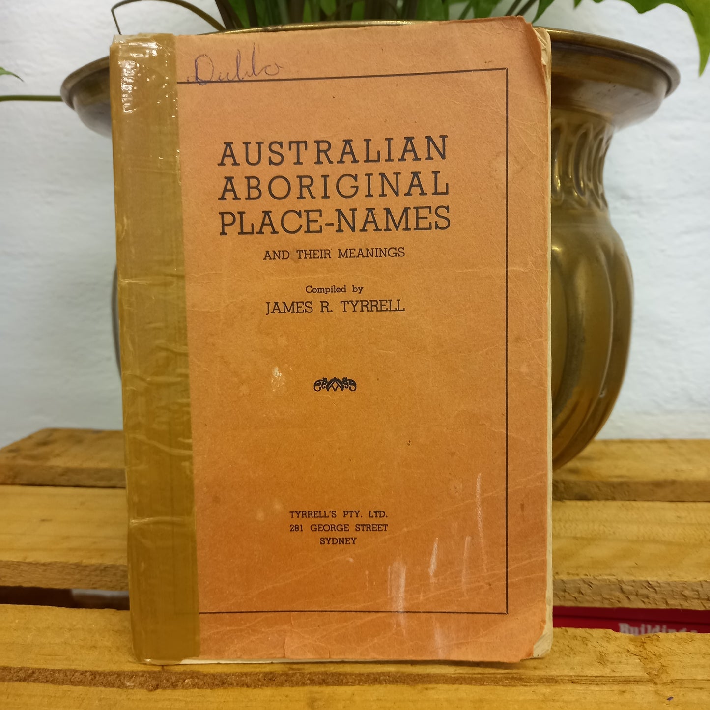 Australian Aboriginal Place-Names and Their Meanings by James R Tyrrell-Book-Tilbrook and Co