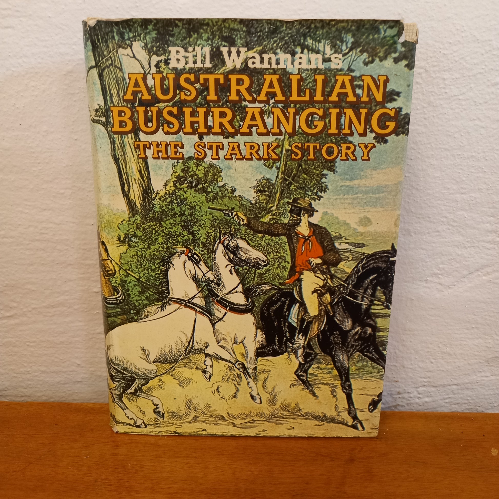 Australian Bushranging: The Stark Story by Bill Wannan-Book-Tilbrook and Co