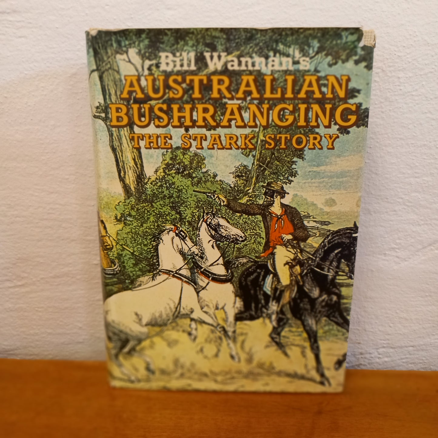 Australian Bushranging: The Stark Story by Bill Wannan-Book-Tilbrook and Co