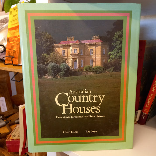 Australian Country Houses: Homesteads, Farmsteads and Rural Retreats by Clive Lucas and Ray Joyce-Book-Tilbrook and Co