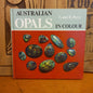 Australian Opals in Colour by Ron and Nance Perry-Book-Tilbrook and Co