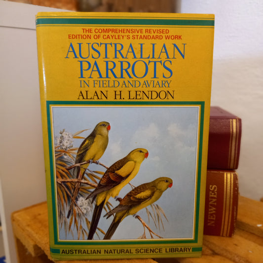 Australian Parrots in Field and Aviary by Neville W. Cayley, revised by Alan H. Lendon (1973)-Aviculture Reference / Field Guide-Tilbrook and Co