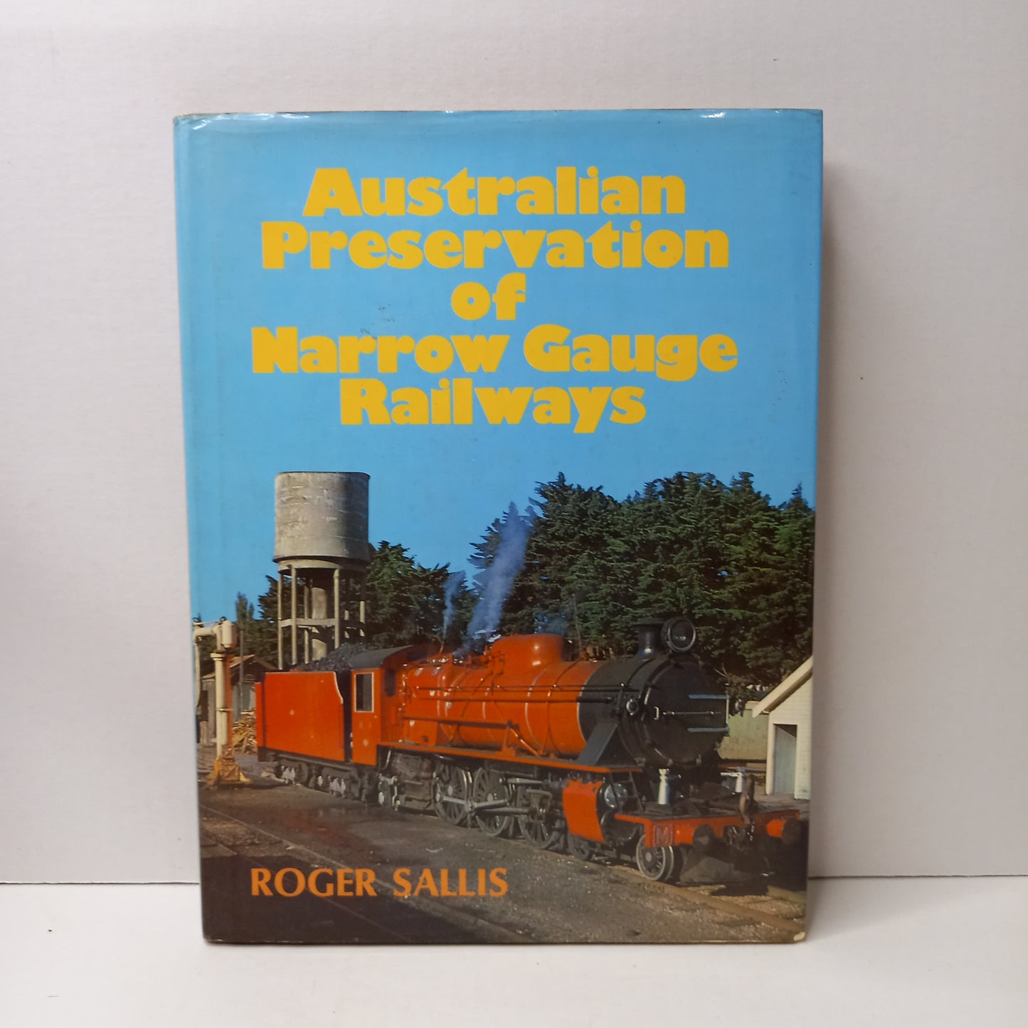 Australian Preservation of Narrow Gauge Railways by Roger Sallis-Book-Tilbrook and Co