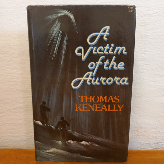 A victim of the aurora by Thomas Keneally-Book-Tilbrook and Co