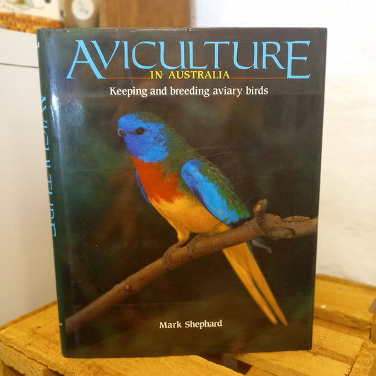 Aviculture in Australia: Keeping and Breeding Aviary Birds by Mark Shephard (1989)-Aviculture Reference / Bird Breeding Guide-Tilbrook and Co