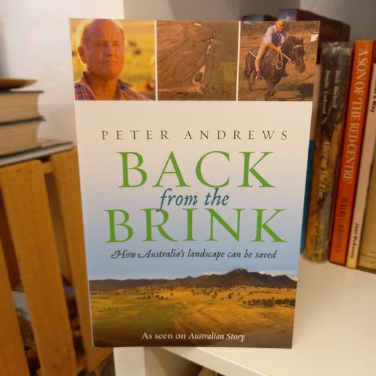 Back from the Brink How Australia's Landscape Can Be Saved by Peter Andrews-Books-Tilbrook and Co