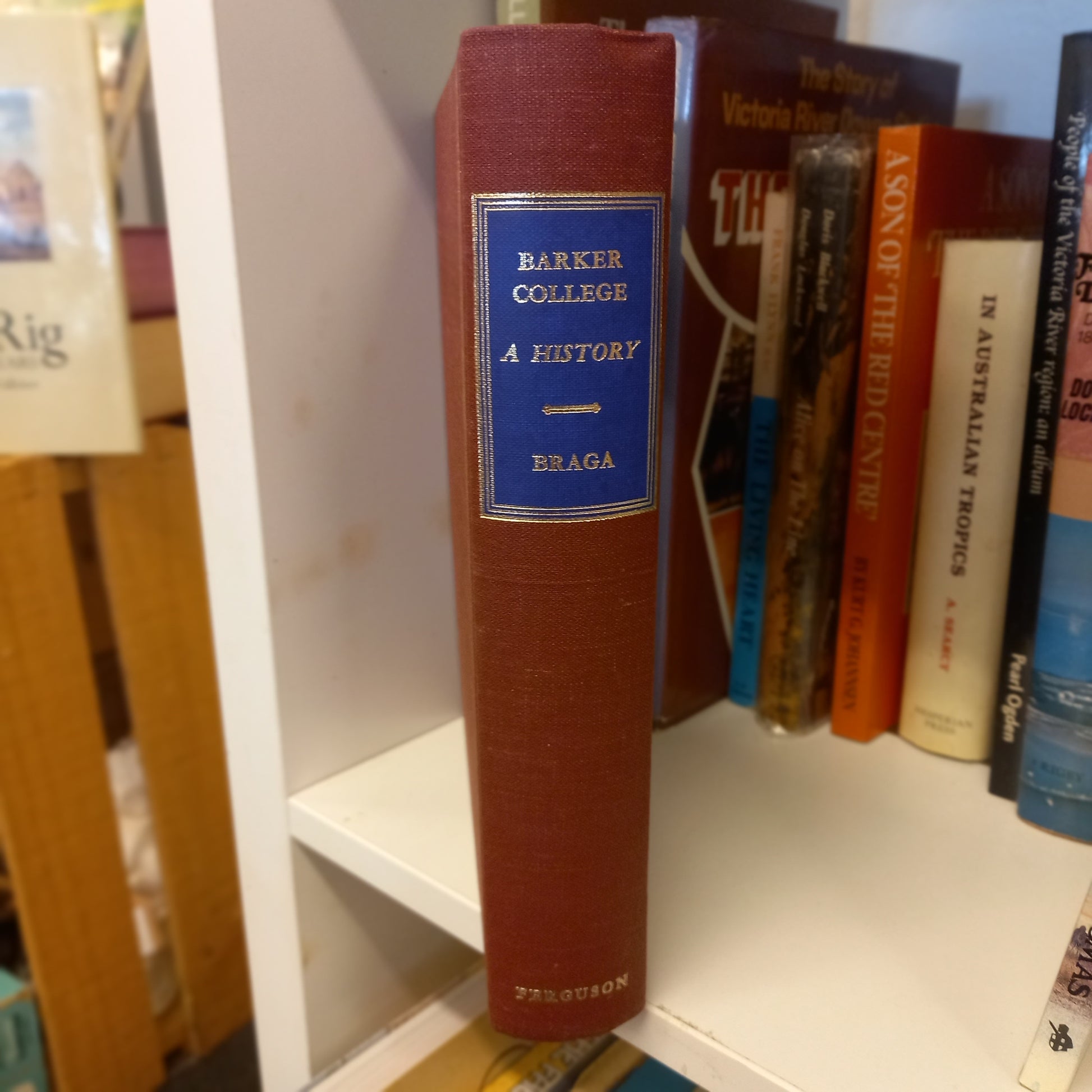 Barker College: A History by Stuart Braga-Book - Institutional History / Australian Education / Private School Heritage-Tilbrook and Co