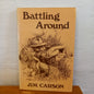 Battling Around by Jim Carson-Book-Tilbrook and Co