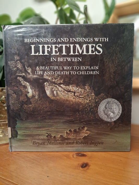 Beginnings and Endings with Lifetimes in Between – Bryan Mellonie & Robert Ingpen (1997 Reprint)-Australian Children’s Book-Tilbrook and Co