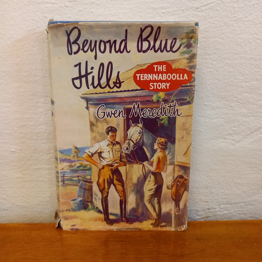Beyond Blue Hills: The Ernnaboola Story by Gwen Meredith-Book-Tilbrook and Co