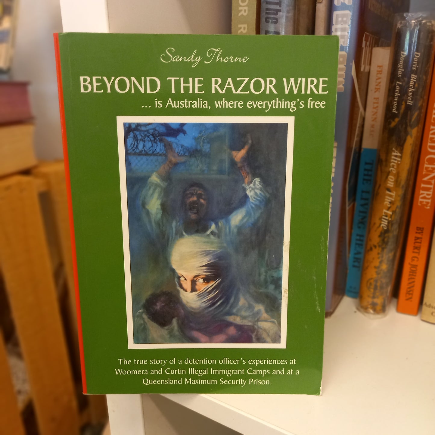 Beyond the razor wire is Australia, where everything's free by Sandy Thorne-Books-Tilbrook and Co