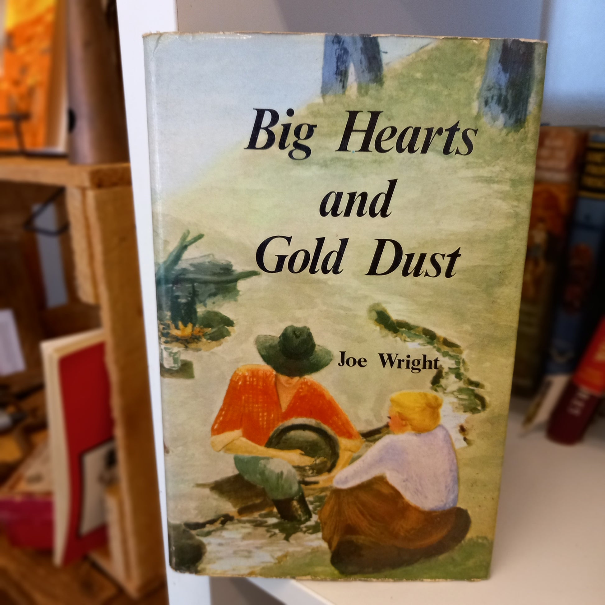 Big Hearts and Gold Dust by Joe Wright-Book-Tilbrook and Co