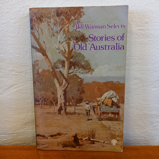 Bill Wannan Selects Stories of Old Australia by Bill Wannan-Book-Tilbrook and Co