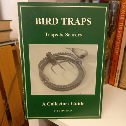 Bird Traps and Scarers A Collector's Guide by T & J Bateman-Books-Tilbrook and Co
