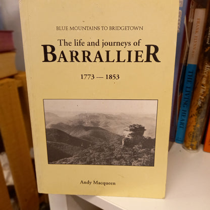 Blue Mountains to Bridgetown – The Life and Journeys of Barrallier by Andy Macqueen (1993) [Signed Copy]-Book - Australian Exploration & Biography-Tilbrook and Co