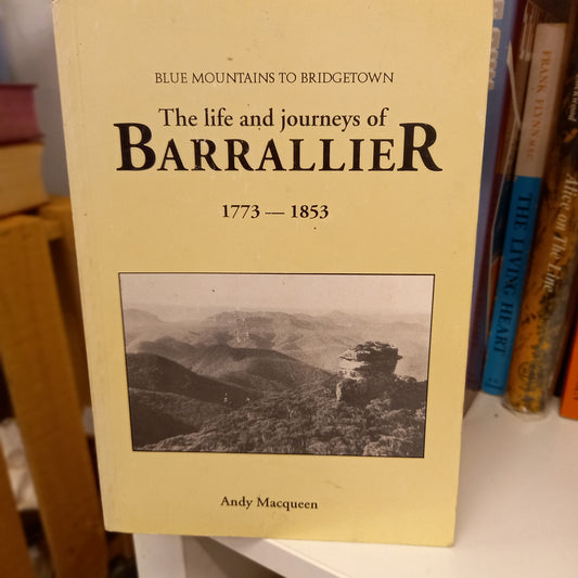 Blue Mountains to Bridgetown – The Life and Journeys of Barrallier by Andy Macqueen (1993) [Signed Copy]-Book - Australian Exploration & Biography-Tilbrook and Co